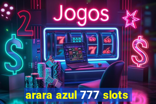 arara azul 777 slots